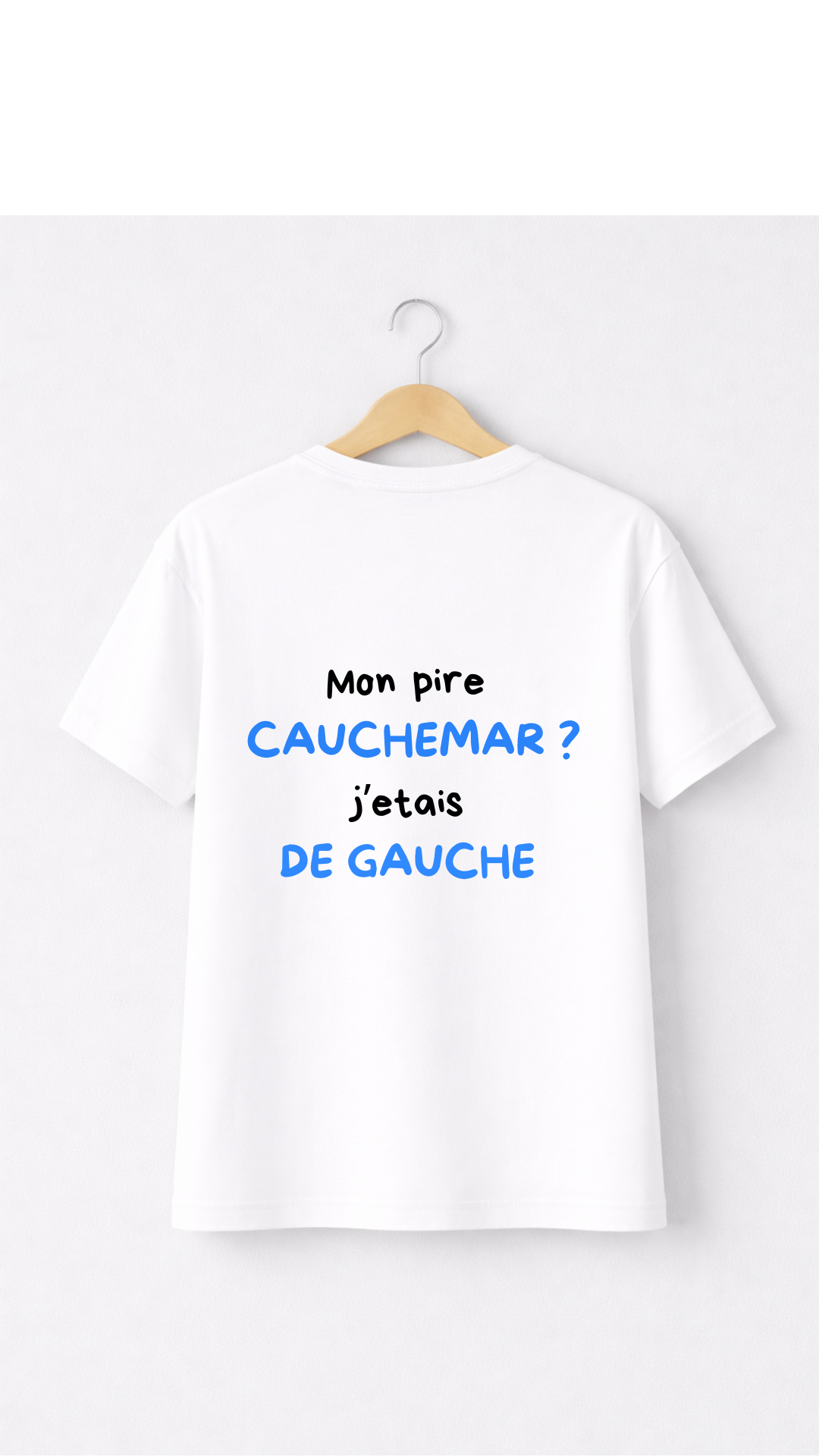 T-shirt "Mon pire cauchemar j'étais de gauche" – Collection PhraseCity | VibeCity