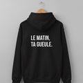 SWEAT "Le matin, ta gueule" VIBECITY