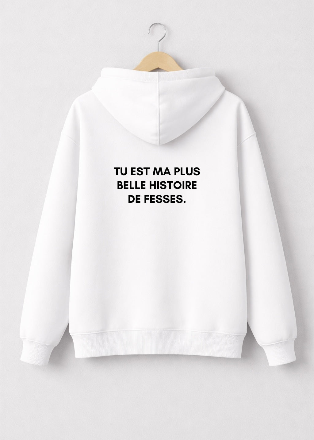 SWEAT TU EST MA PLUS BELLE HISTOIRE DE FESSES | BeaufCity | VibeCity