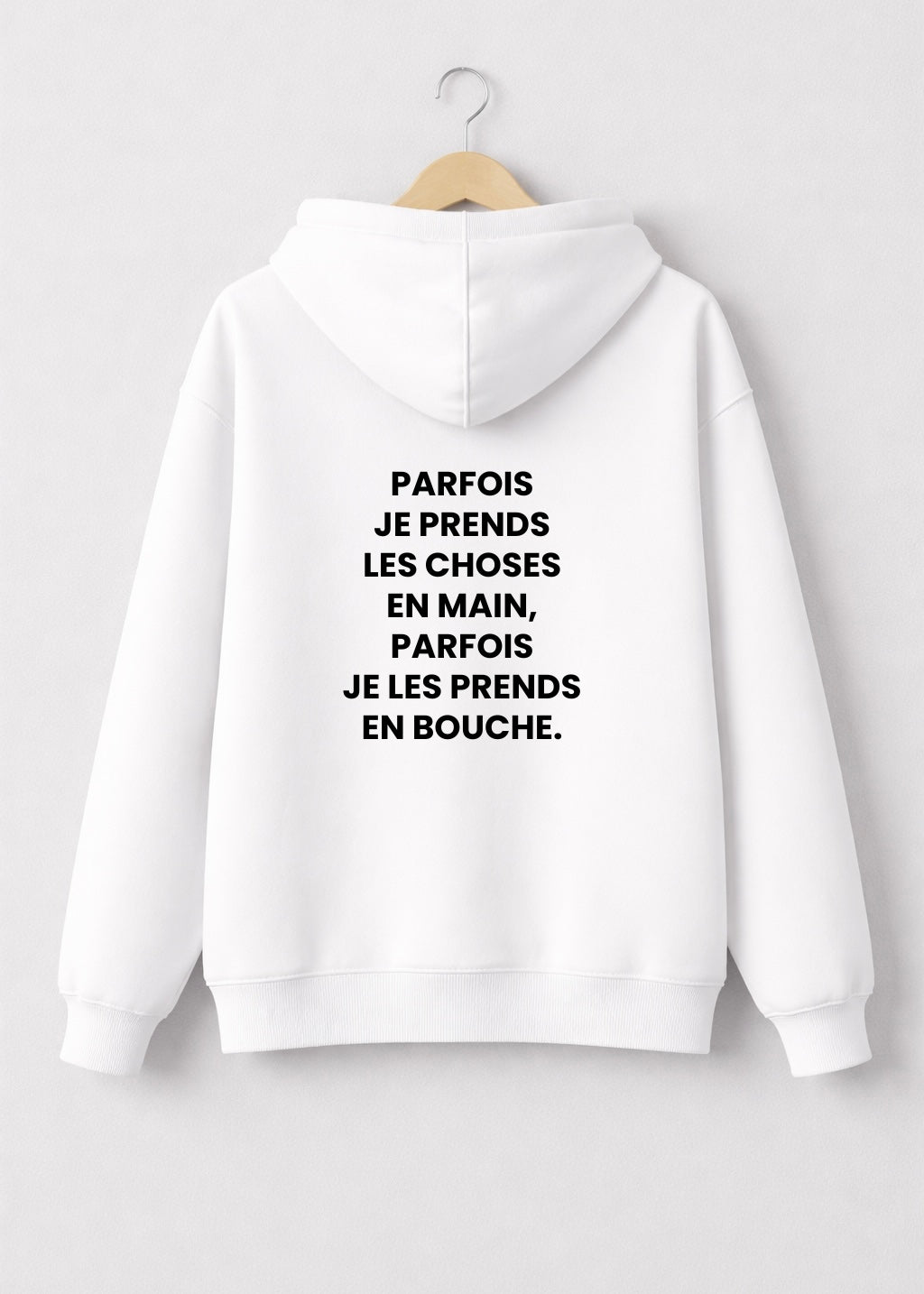 SWEAT PARFOIS JE PRENDS LES CHOSES EN MAIN... | BeaufCityCity | VibeCity