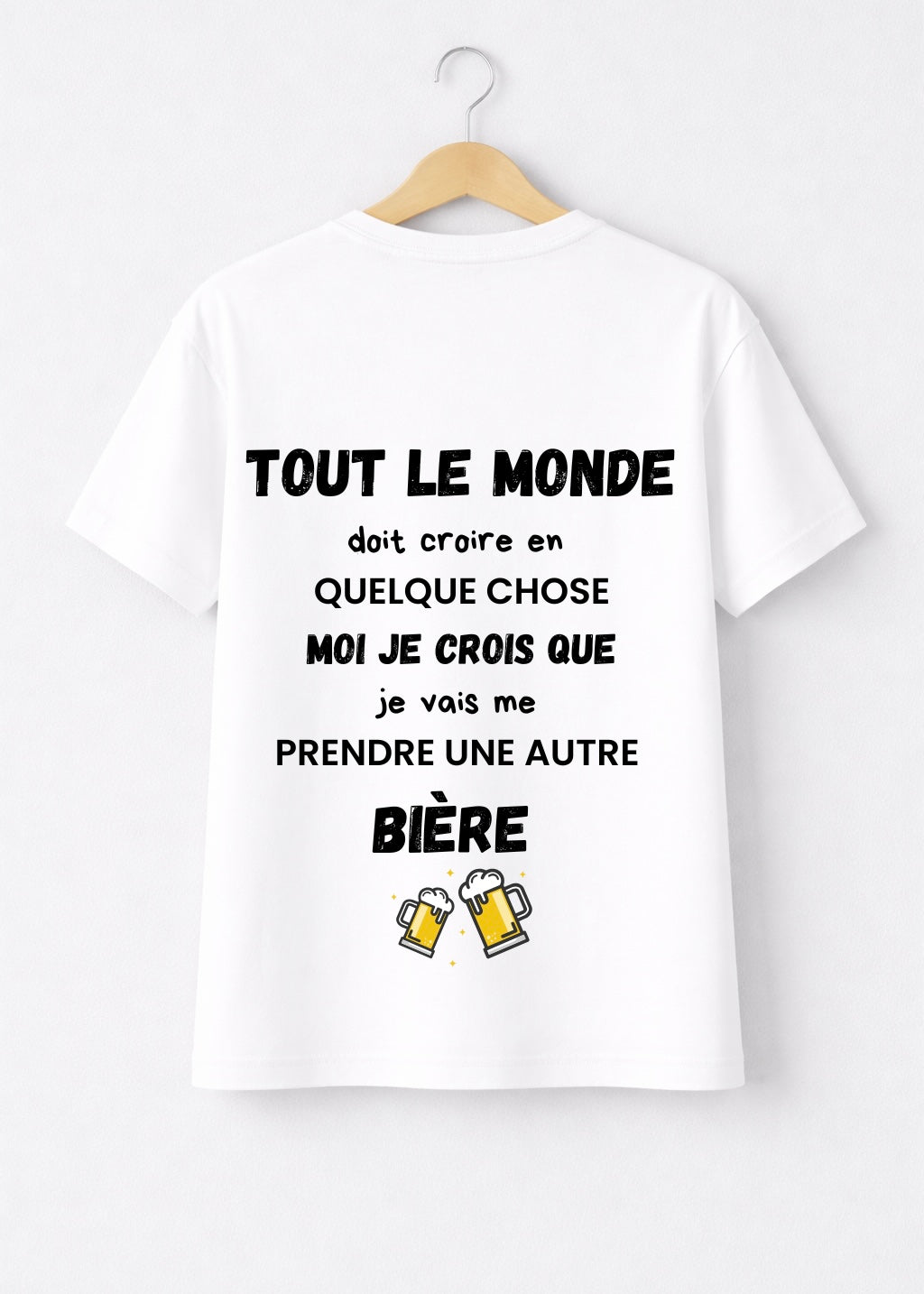 T-SHIRT TOUT LE MONDE DOIT CROIRE... | BeaufCity | VibeCity