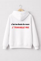 SWEAT J'M'EN BATS LA RACE J'TRAVAILLE PAS | PhraseCity | VibeCity