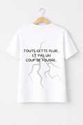 T-SHIRT TOUTE CETTE PLUIE... | PhraseCity | VibeCity