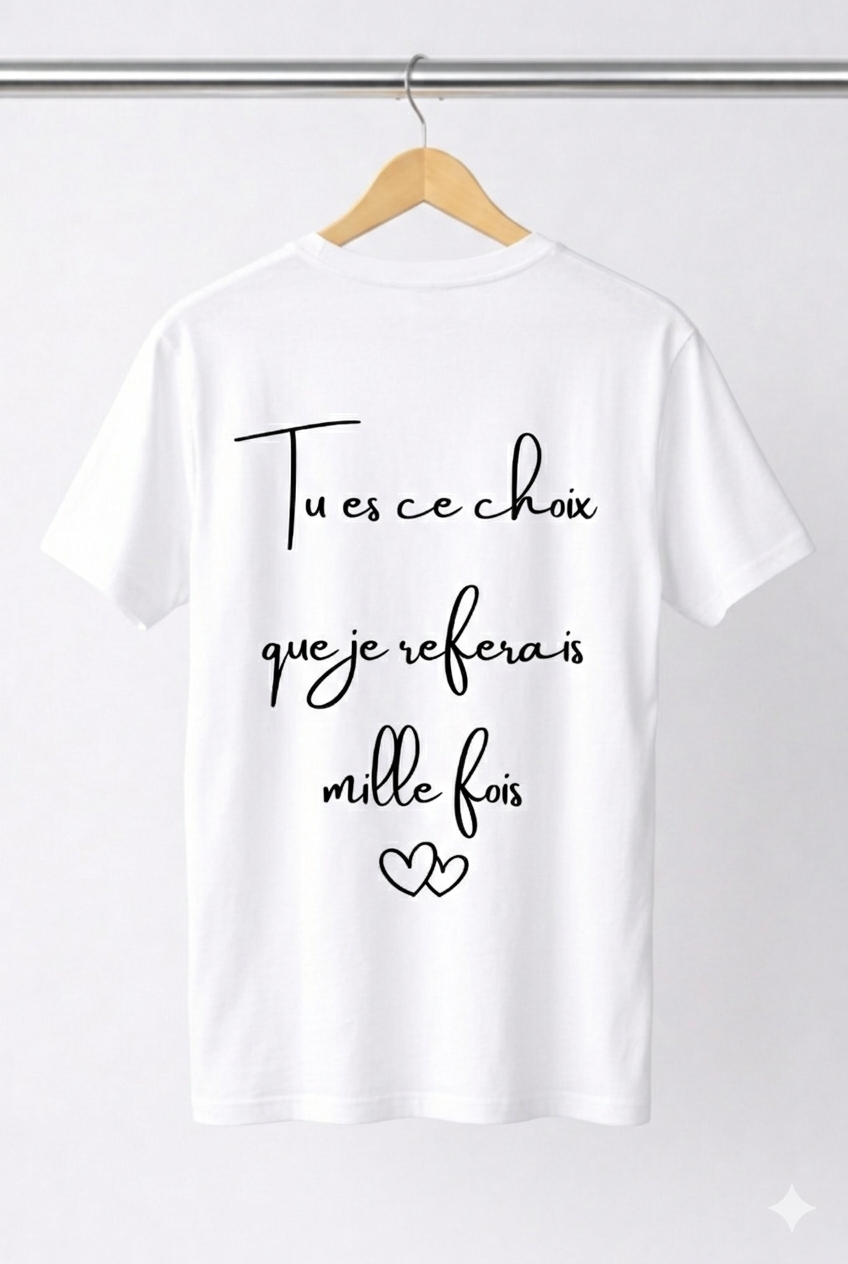 T-SHIRT TU ES CE CHOIX... | PhraseCity | VibeCity