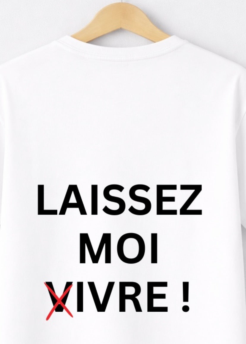 T-SHIRT LAISSEZ MOI (V)IVRE | BeaufCity | VibeCity