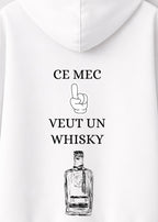 SWEAT CE MEC VEUT UN WHISKY | BeaufCity | VibeCity
