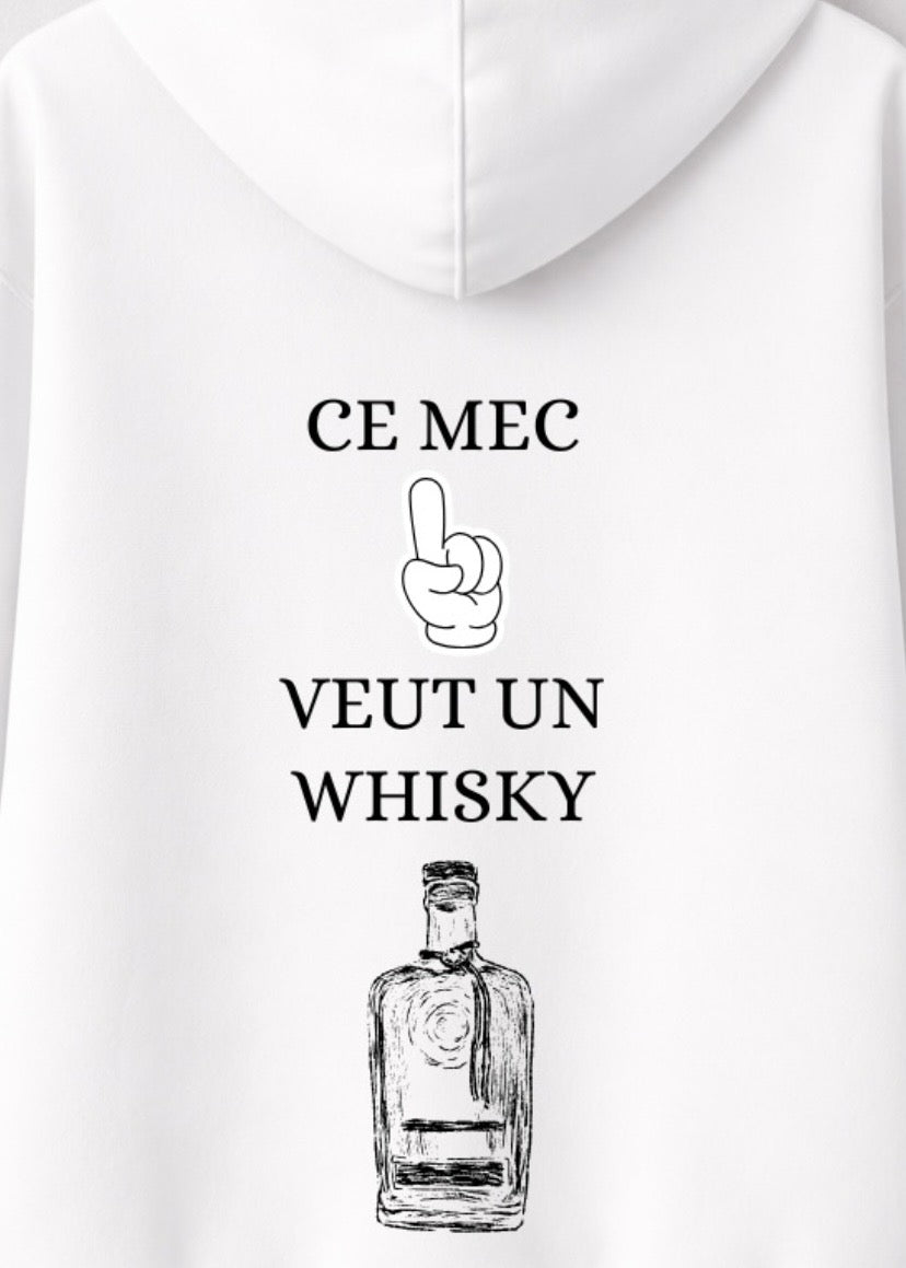 SWEAT CE MEC VEUT UN WHISKY | BeaufCity | VibeCity