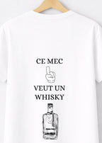 T-SHIRT CE MEC VEUT UN WHISKY... | BeaufCity | VibeCity