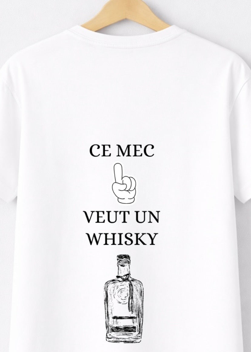 T-SHIRT CE MEC VEUT UN WHISKY... | BeaufCity | VibeCity