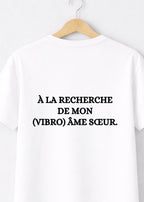 T-SHIRT À LA RECHERCHE DE MON (VIBRO) ÂME SŒUR | BeaufCity | VibeCity
