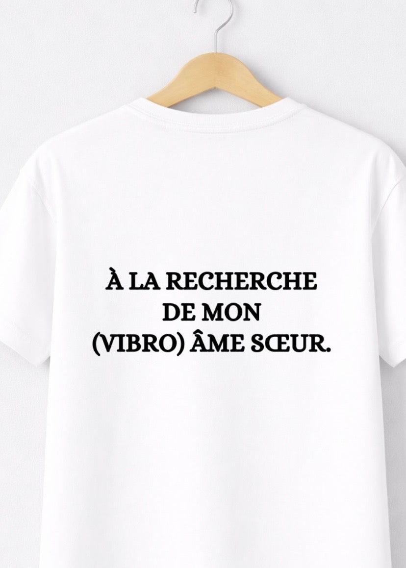 T-SHIRT À LA RECHERCHE DE MON (VIBRO) ÂME SŒUR | BeaufCity | VibeCity