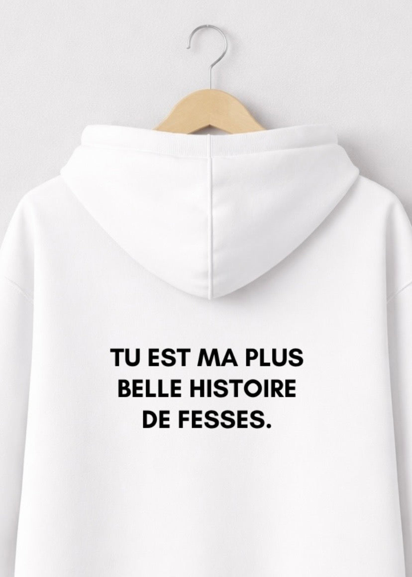 SWEAT TU EST MA PLUS BELLE HISTOIRE DE FESSES | BeaufCity | VibeCity