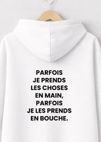 SWEAT PARFOIS JE PRENDS LES CHOSES EN MAIN... | BeaufCityCity | VibeCity