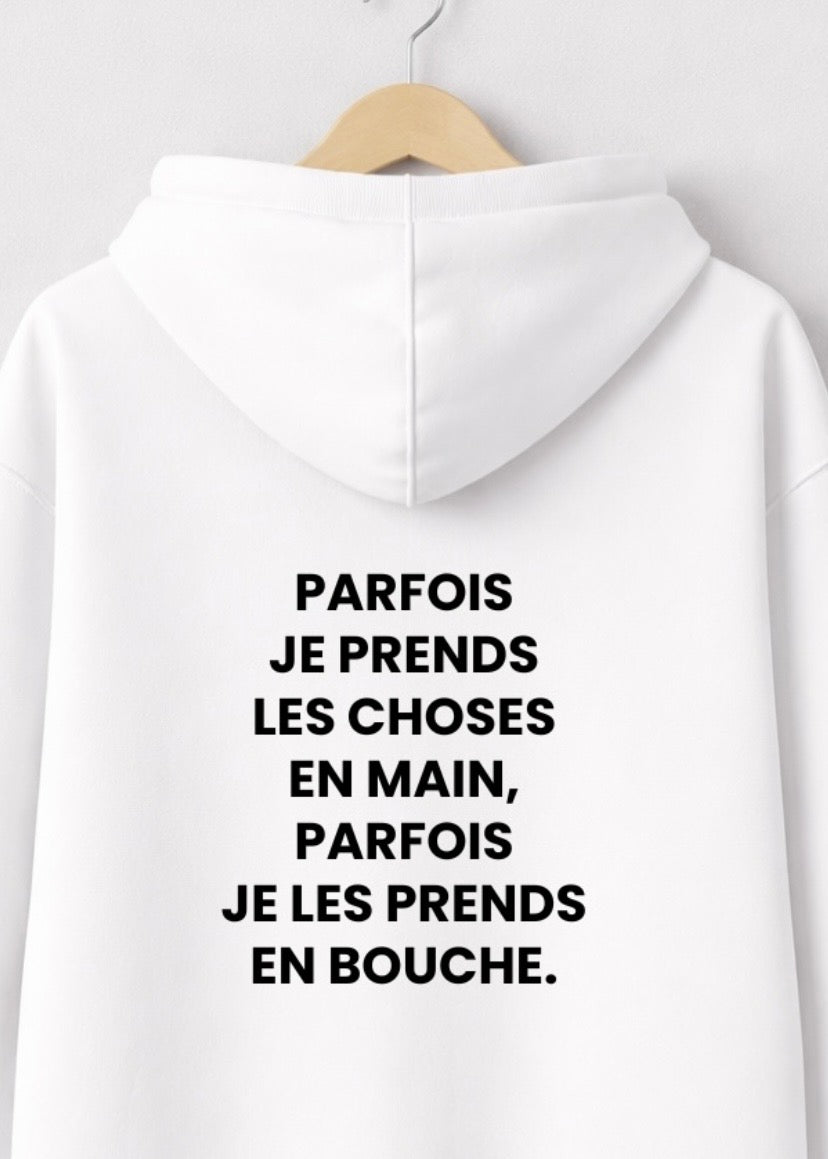 SWEAT PARFOIS JE PRENDS LES CHOSES EN MAIN... | BeaufCityCity | VibeCity