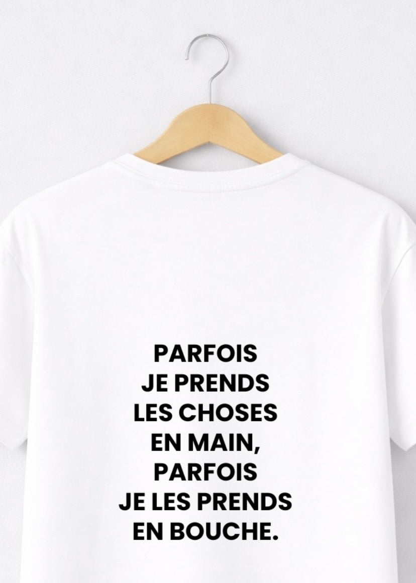 T-SHIRT PARFOIS JE PRENDS LES CHOSES EN MAIN... | BeaufCity | VibeCity