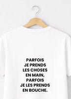 T-SHIRT PARFOIS JE PRENDS LES CHOSES EN MAIN... | BeaufCity | VibeCity