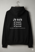 Sweat-shirt à Capuche "Je suis... Chiante, Jalouse, Râleuse"
