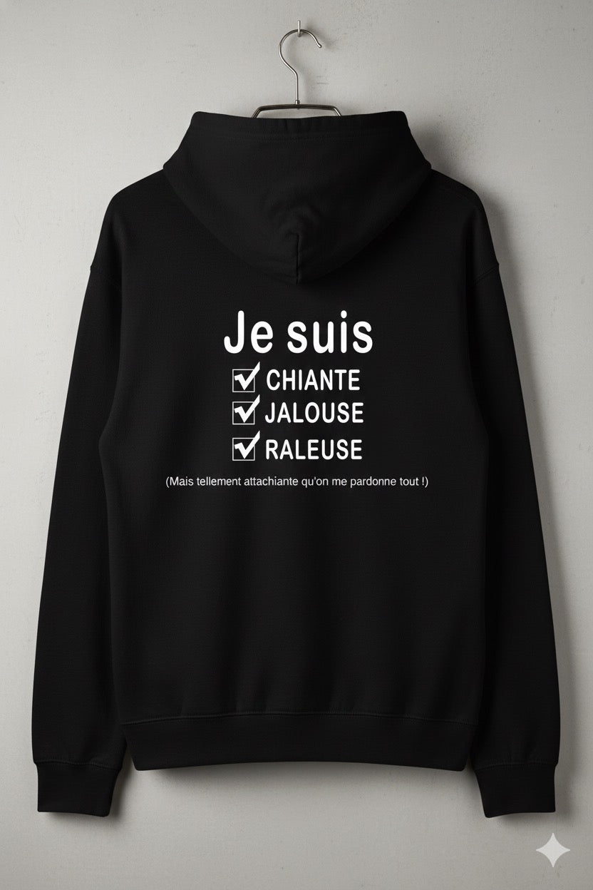 Sweat-shirt à Capuche "Je suis... Chiante, Jalouse, Râleuse"