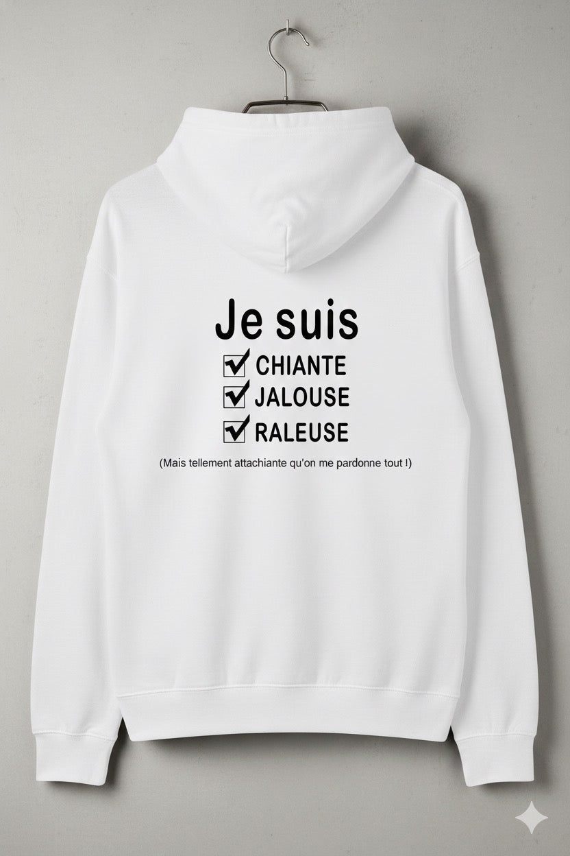 Sweat-shirt à Capuche "Je suis... Chiante, Jalouse, Râleuse"