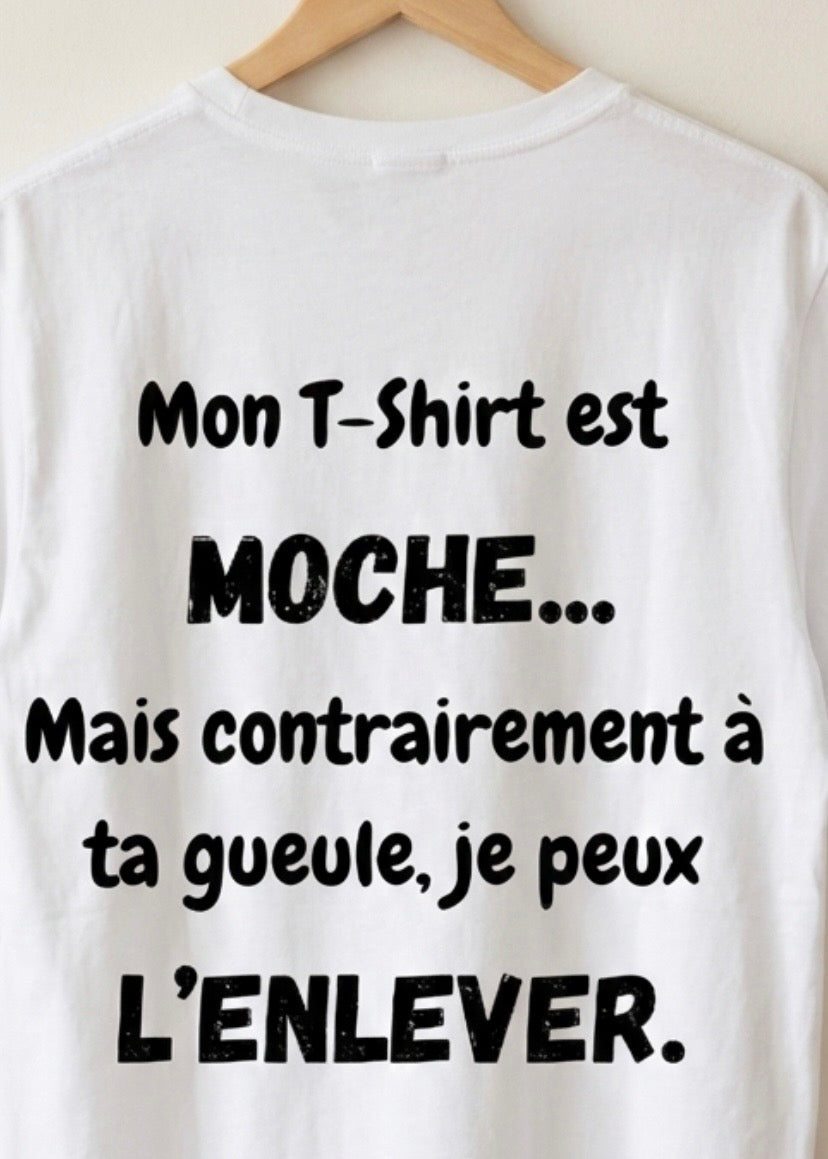 T-Shirt "Mon T-Shirt est moche" | PhraseCity | VibeCity