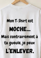 T-Shirt "Mon T-Shirt est moche" | PhraseCity | VibeCity