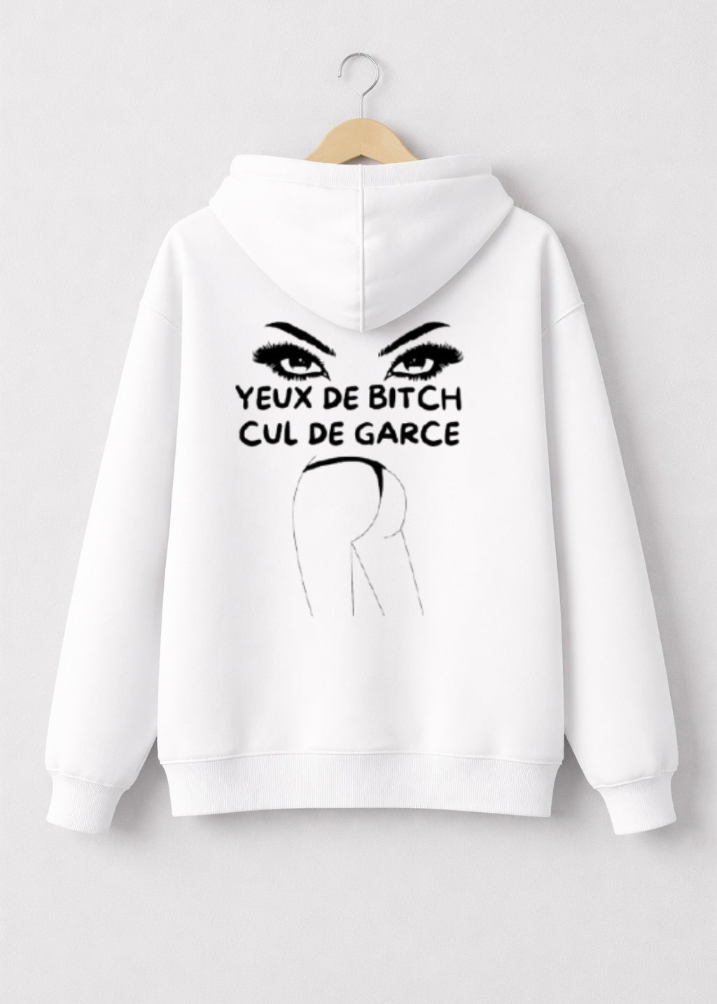 SWEAT YEUX DE BITCH CUL DE GARCE | PhraseCity | VibeCity