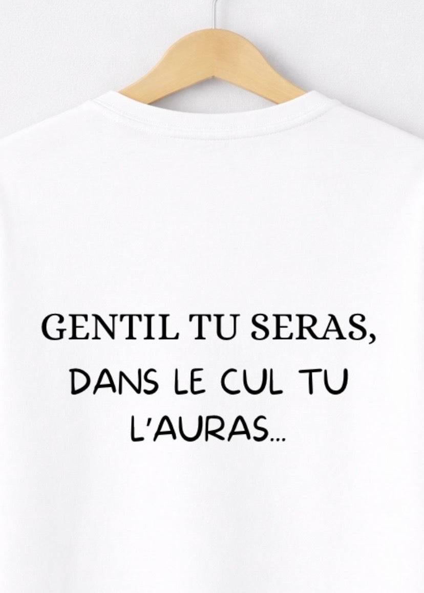 T-SHIRT GENTIL TU SERAS... | PhraseCity | VibeCity