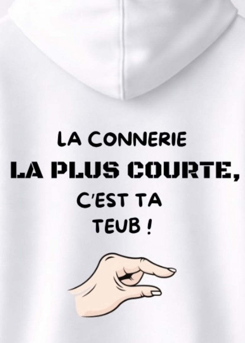 SWEAT LA CONNERIE LA PLUS COURTE... | PhraseCity | VibeCity