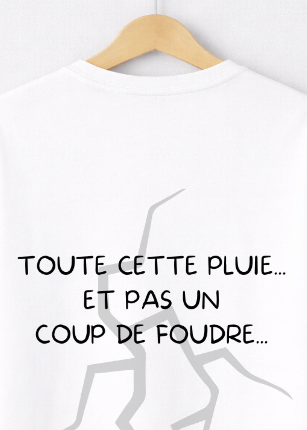 T-SHIRT TOUTE CETTE PLUIE... | PhraseCity | VibeCity